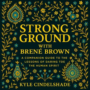 Strong Ground with Brené Brown | Kyle Cindelshade | eStories.com