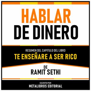 Hablar De Dinero - Resumen Del Capitulo Del Libro Te Enseñaré A Ser ...